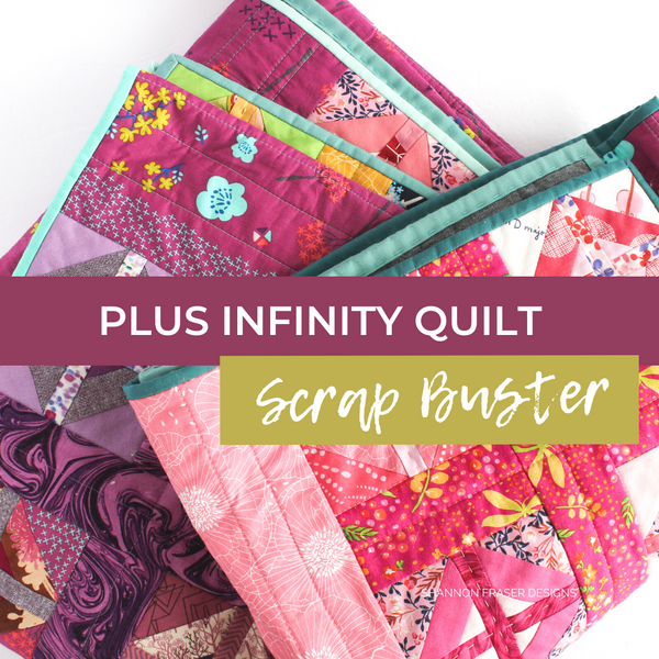 Plus Infinity Quilt – The Scrappy Version