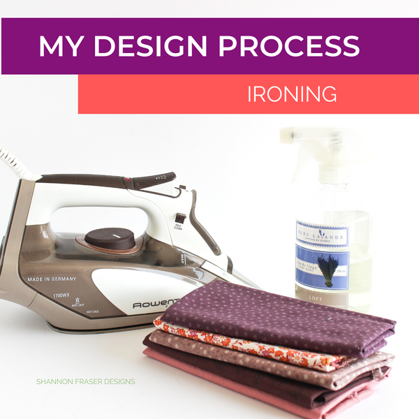 My Design Process - Ironing