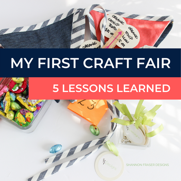 My First Craft Fair - The 5 Lessons I Learned