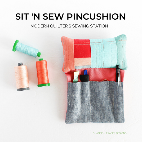 Sit ‘N Sew Pincushion Pattern | Modern Quilter's Sewing Station