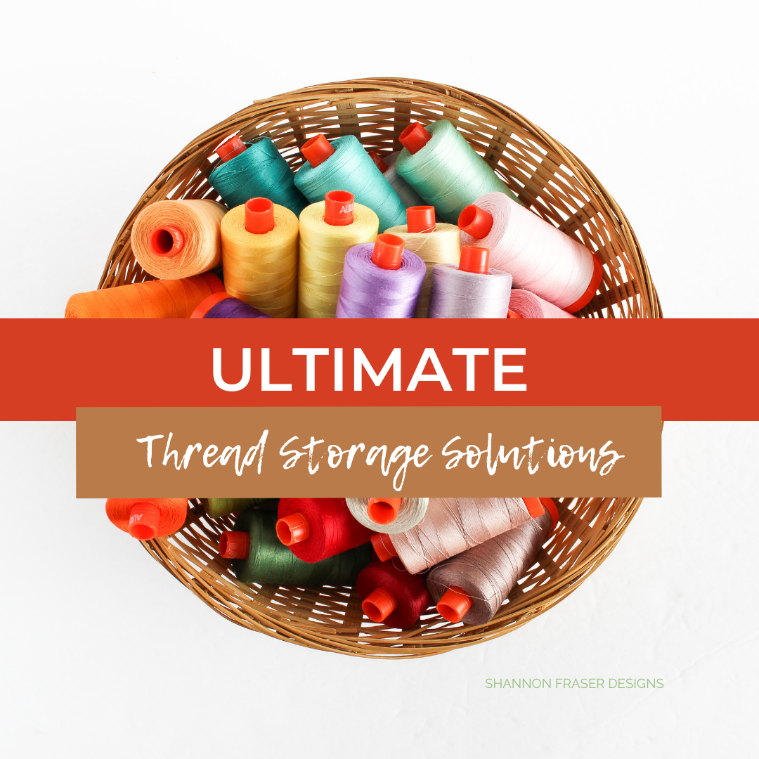 Thread Storage Solutions Ultimate Thread Storage Solutions – Shannon Fraser Designs