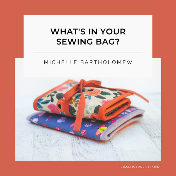 What’s in Your Sewing Bag Michelle Bartholomew?