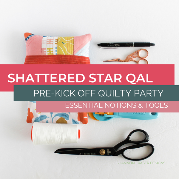 Shattered Star Quilt-a-Long (QAL) – Pre-Kick Off: Essential Notions & Tools