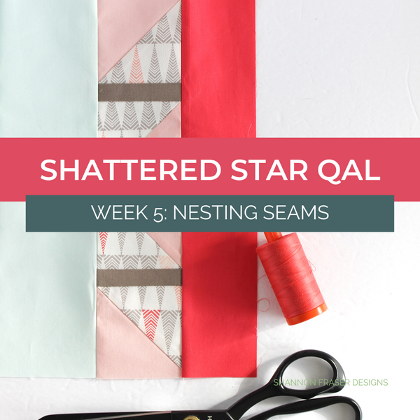 Shattered Star Quilt Along: Week 5 – Pressing Matters + Nested Seams