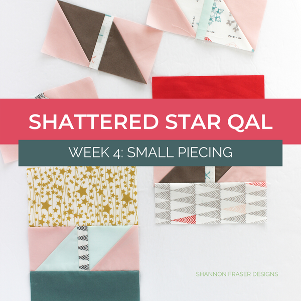 Shattered Star Quilt Along – Week 4: Small Piecing + Leaders & Enders