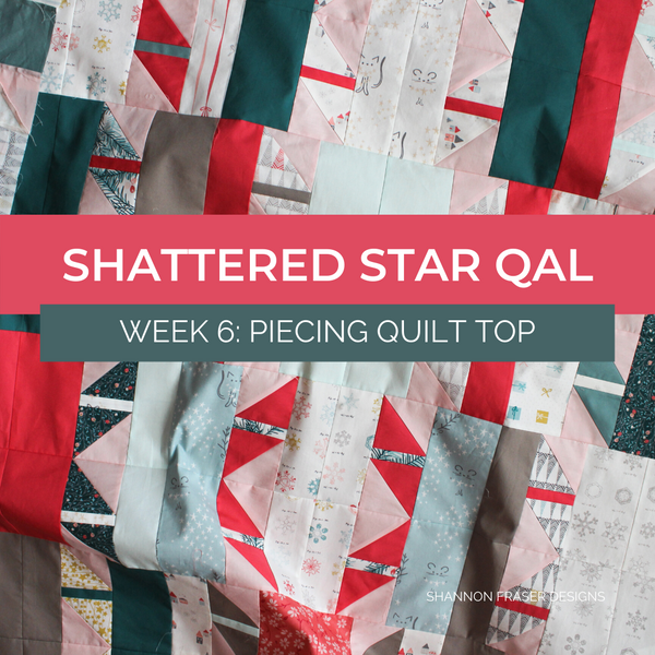 Shattered Star Quilt Along: Week 6 – Piecing your quilt top