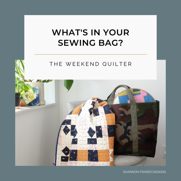 What’s in Your Sewing Bag The Weekend Quilter?