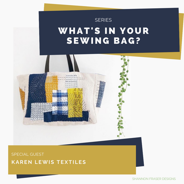 What’s in Your Sewing Bag? | Special Guest: Karen from Karen Lewis Textiles