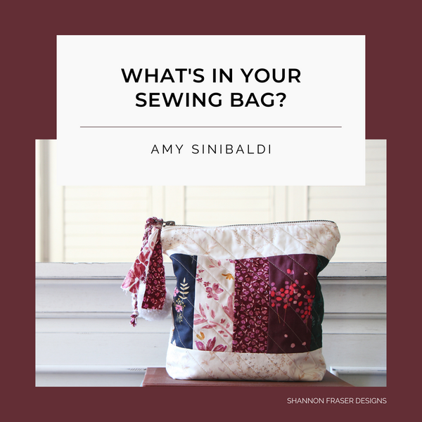 What’s in Your Sewing Bag Amy Sinibaldi?