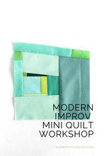 Load image into Gallery viewer, Modern Improv Mini Quilt Workshop | January 2022